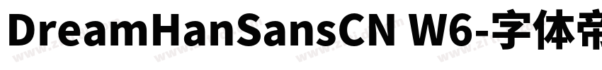 DreamHanSansCN W6字体转换